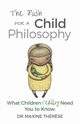 The Push for a Child Philosophy, Therese Maxine