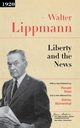 Liberty and the News, Lippmann Walter