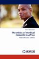 The ethics of medical research in Africa, Omonzejele Peter  F.