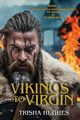 Vikings to Virgin - The Story of England's Monarchs from the Vikings to the Virgin Queen, Hughes Trisha