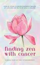 Finding Zen With Cancer, Stansberry Linda C