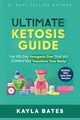 Ultimate Ketosis Guide, Bates Kayla