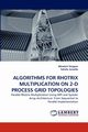 ALGORITHMS FOR RHOTRIX MULTIPLICATION ON 2-D PROCESS GRID TOPOLOGIES, Ezugwu Absalom