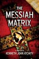 The Messiah Matrix, Atchity Kenneth John