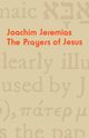 The Prayers of Jesus, Jeremias Joachim