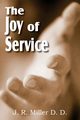 The Joy of Service, Miller J. R.