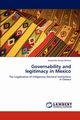 Governability and Legitimacy in Mexico, Anaya Mu Oz Alejandro
