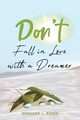 Don't Fall in Love with a Dreamer, Robin Bernard J.