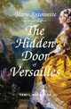 Marie Antoinette and The Hidden Door of Versailles, Reynolds Teri L.