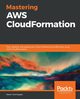 Mastering AWS CloudFormation, Tovmasyan Karen