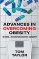 Advances in Overcoming Obesity, Taylor Tom