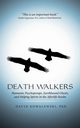 Death Walkers, Kowalewski PhD David