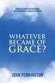 Whatever Became of Grace?, Pennington John