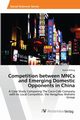 Competition between MNCs and Emerging Domestic Opponents in China, Ehling Katrin