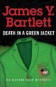 Death in a Green Jacket, Bartlett James Y.