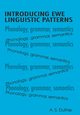 Introducing Ewe Linguistic Patterns. a Textbook of Phonology, Grammar, and Semantics, Duthie A. S.