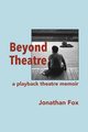 Beyond Theatre, Fox Jonathan