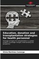 Education, donation and transplantation strategies for health personnel, Martinez Camargo Silvia