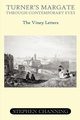Turner's Margate Through Contemporary Eyes - The Viney Letters, Channing Stephen Michael