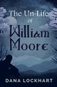 The Un-Life of William Moore, Lockhart Dana