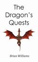 The Dragon's Quests, Williams Brian