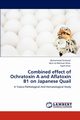 Combined effect of Ochratoxin A and Aflatoxin B1 on Japanese Quail, Shahzad Muhammad