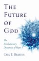 The Future of God, Braaten Carl E.