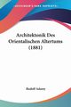 Architektonik Des Orientalischen Altertums (1881), Adamy Rudolf
