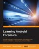 Learning Android Forensics, Tindall Donnie