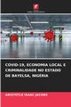 COVID-19, ECONOMIA LOCAL E CRIMINALIDADE NO ESTADO DE BAYELSA, NIGRIA, Jacobs Aristotle Isaac