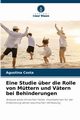 Eine Studie ber die Rolle von Mttern und Vtern bei Behinderungen, Costa Agustina