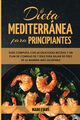 Dieta Mediterrnea Para Principiantes, Evans Mark