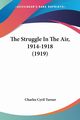 The Struggle In The Air, 1914-1918 (1919), Turner Charles Cyril