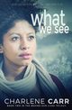 What We See, Carr Charlene