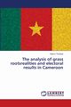 The analysis of grass rootsrealities and electoral results in Cameroon, Tandaye Adamu
