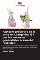 Facteurs prdictifs de la prise en charge des IST par les mdecins gnralistes ? Karachi (Pakistan), Rafay Anwar