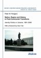 Nation, Region and History in Post-Communist Transitions. Identity Politics in Ukraine, 1991-2006, Rodgers Peter W