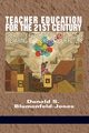 Teacher Education for the 21st Century, 