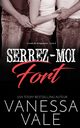 Serrez-moi fort, Vale Vanessa