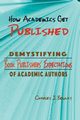 How Academics Get Published, Bewlay Charles J