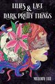 Lilies & Lace & Dark Pretty Things, Melody Lee