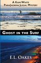 Ghost in the Surf, Oakes E. L.