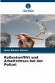 Rollenkonflikt und Arbeitsstress bei der Polizei, Verma Arun Kumar