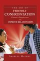 The Art of Friendly Confrontation, Mathey Shirley  Brackett