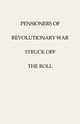 Pensioners of [The] Revolutionary War, Struck Off the Roll. with an Added Index to States, U.S. War Department