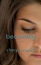 Becoming, Cranick Cheryl