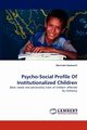 Psycho-Social Profile of Institutionalized Children, Goswami Namrata