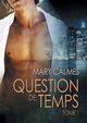 Question de temps tome 1, Calmes Mary