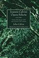 Joannis Calvini Opera Selecta, vol. I, Calvin John