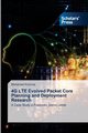 4G LTE Evolved Packet Core Planning and Deployment Research, Koroma Mohamed